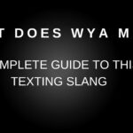 What Does WYA Mean? (Complete Guide to This Texting Slang)